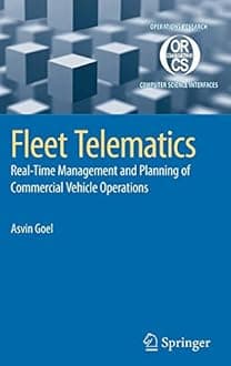 Fleet Telematics: Real-time management and planning of commercial vehicle operations: 40 (Operations Research/Computer Science Interfaces Series)