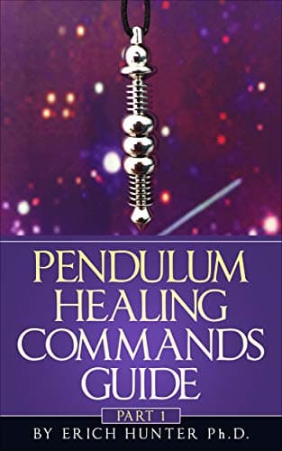 Pendulum Healing Commands Guide: Part 1