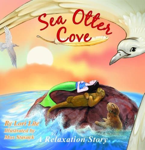 Sea Otter Cove: A Relaxation Story Helping Children to Decrease Stress and Anger While Promoting Peaceful Sleep: introducing diaphragmatic breathing ... a peaceful sleep (Indigo Ocean Dreams)