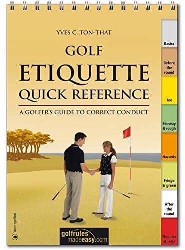 Golf Etiquette Quick Reference: A Golfer's Guide to Correct Conduct