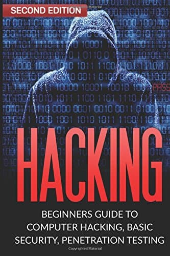 Hacking: Beginner's Guide to Computer Hacking, Basic Security, Penetration Testing (Hacking, How to Hack, Penetration Testing, Basic security, Computer Hacking)