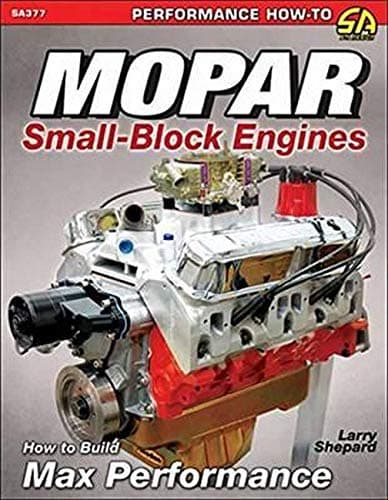 Mopar Small-Block Engines: How to Build Max Performance (Performance How-to, SA377)