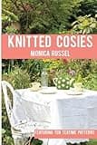 Knitted Cosies: Featuring 10 Teatime Patterns