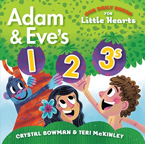 Adam and Eve's 1-2-3s: (A Bible-Based Counting Board Book for Toddlers and Preschoolers Ages 1-3) (Our Daily Bread for Little Hearts)
