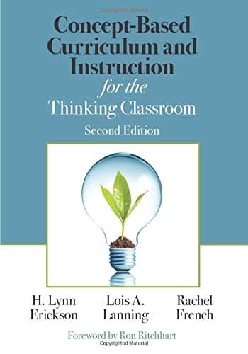 Concept-Based Curriculum and Instruction for the Thinking Classroom