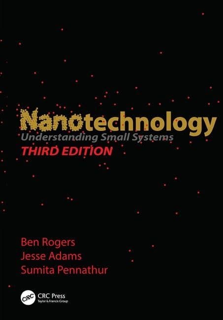 Nanotechnology: Understanding Small Systems, Third Edition (Mechanical and Aerospace Engineering Series)