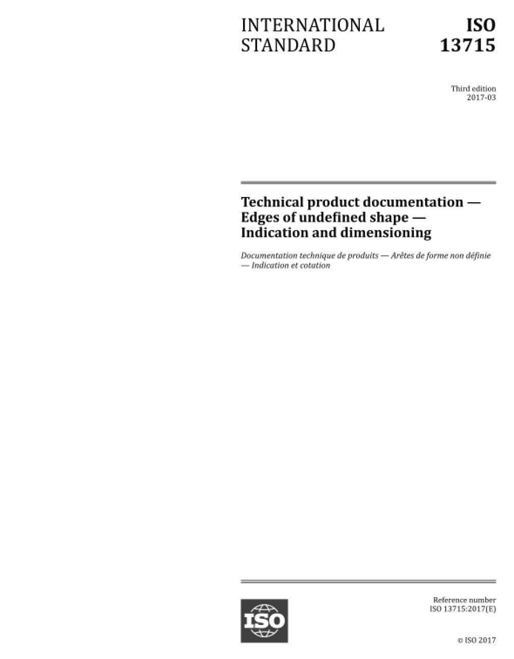 ISO 13715:2017, Third Edition: Technical product documentation - Edges of undefined shape - Indication and dimensioning Paperback – March 1, 2017