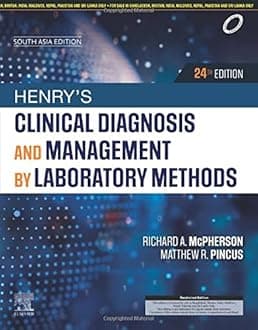 Henry's Clinical Diagnosis and Management by Laboratory Methods, 24e, South Asia Edition