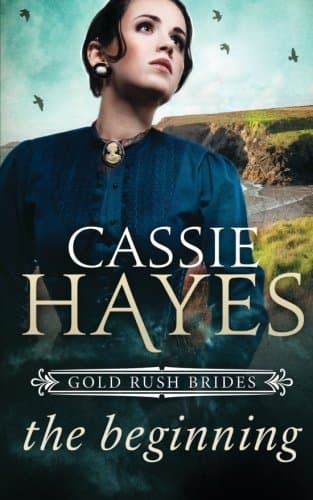 Gold Rush Brides: The Beginning: Volume 1
