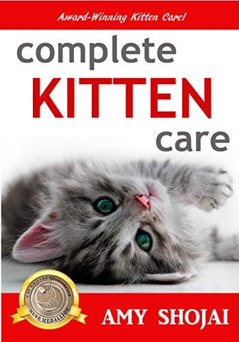 Complete Kitten Care Kindle Edition