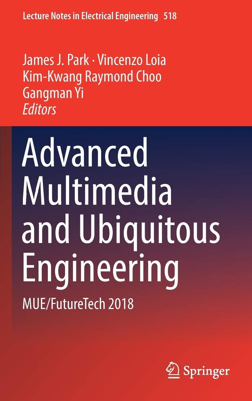 Advanced Multimedia and Ubiquitous Engineering: Mue/Futuretech 2018
