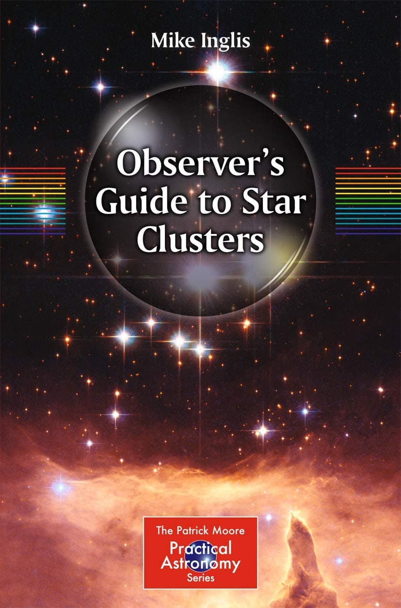 Observer’s Guide to Star Clusters (The Patrick Moore Practical Astronomy Series)