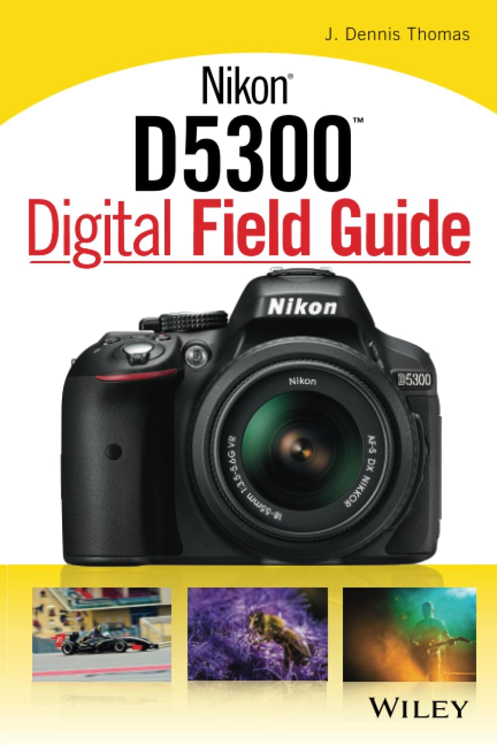Nikon D5300 Digital Field Guide