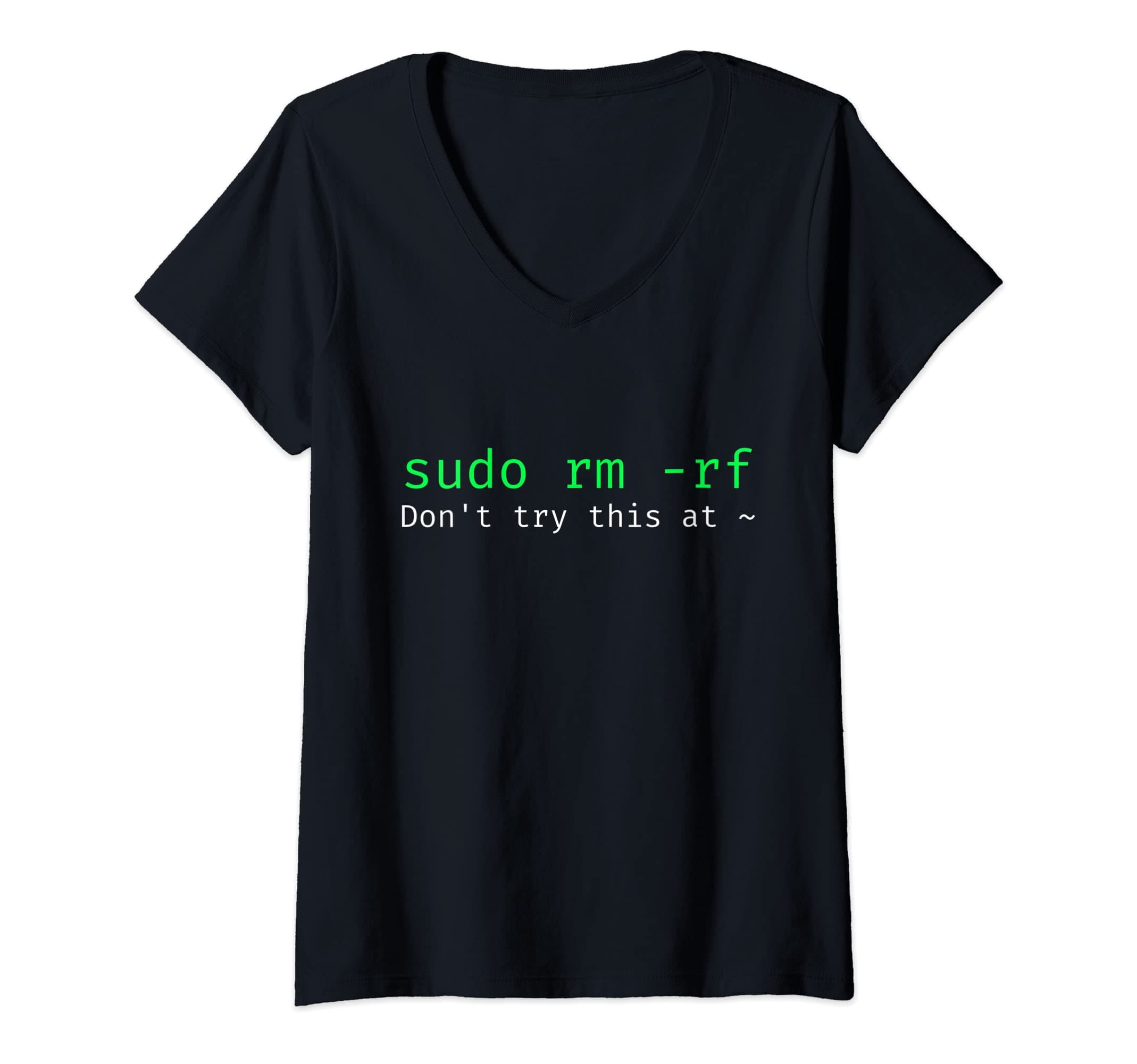 Science is funWomens sudo rm -rf - Funny Linux sysadmin command line V-Neck T-Shirt