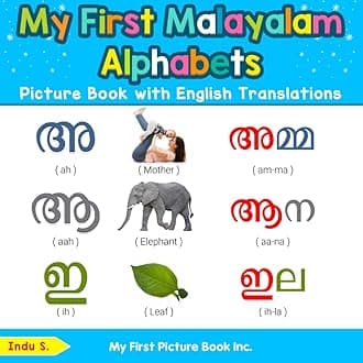 My First Malayalam Alphabets Picture Book with English Translations: Bilingual Early Learning & Easy Teaching Malayalam Books for Kids (Teach & Learn Basic Malayalam words for Children)