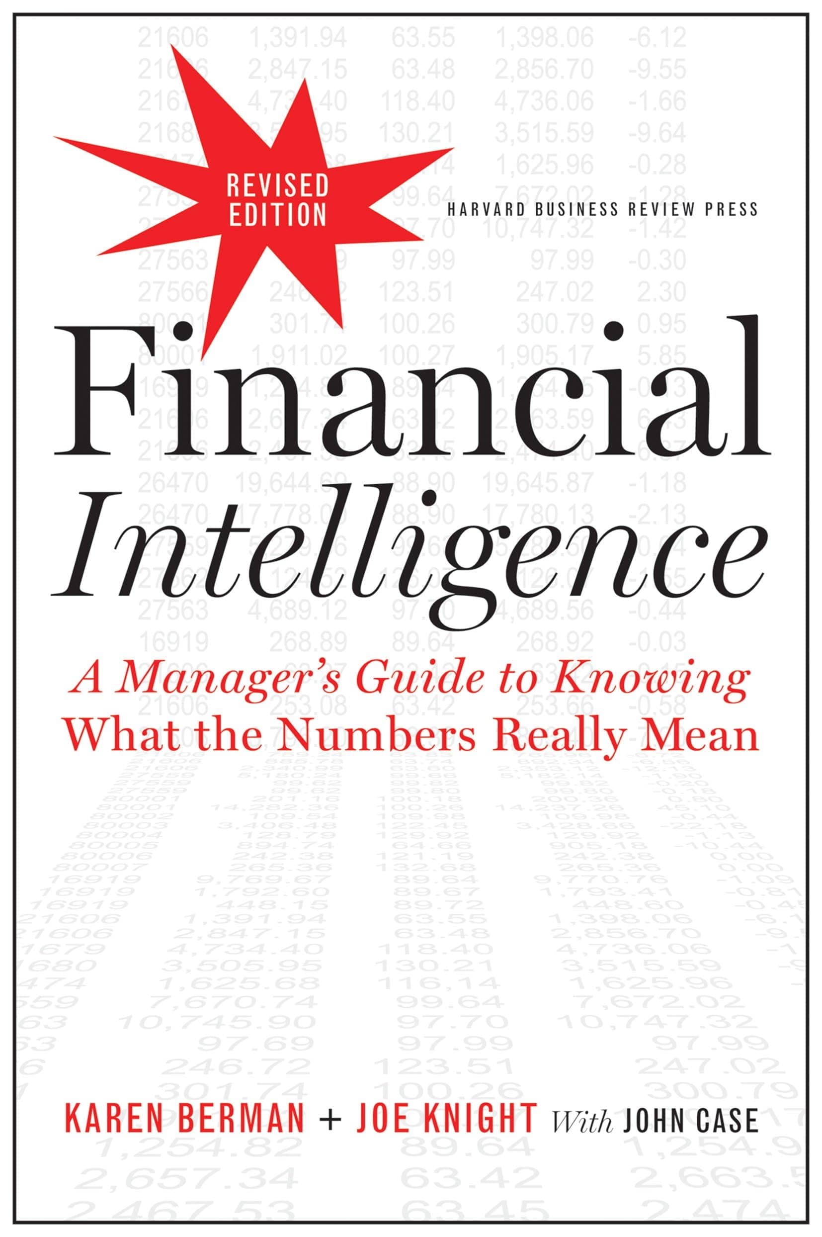 Financial Intelligence, Revised Edition: A Manager's Guide to Knowing What the Numbers Really Mean Hardcover – Illustrated, February 19, 2013