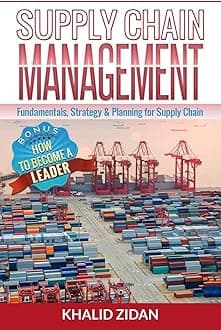 Supply Chain Management: Fundamentals, Strategy, Analytics & Planning for Supply Chain & Logistics Management (Logistics, Supply Chain Management, Procurement)
