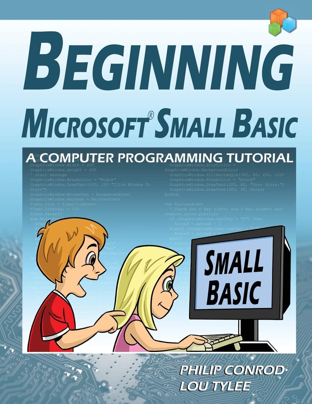 Beginning Microsoft Small Basic - A Computer Programming Tutorial - Color Illustrated 1.0 Edition Paperback – June 8, 2014