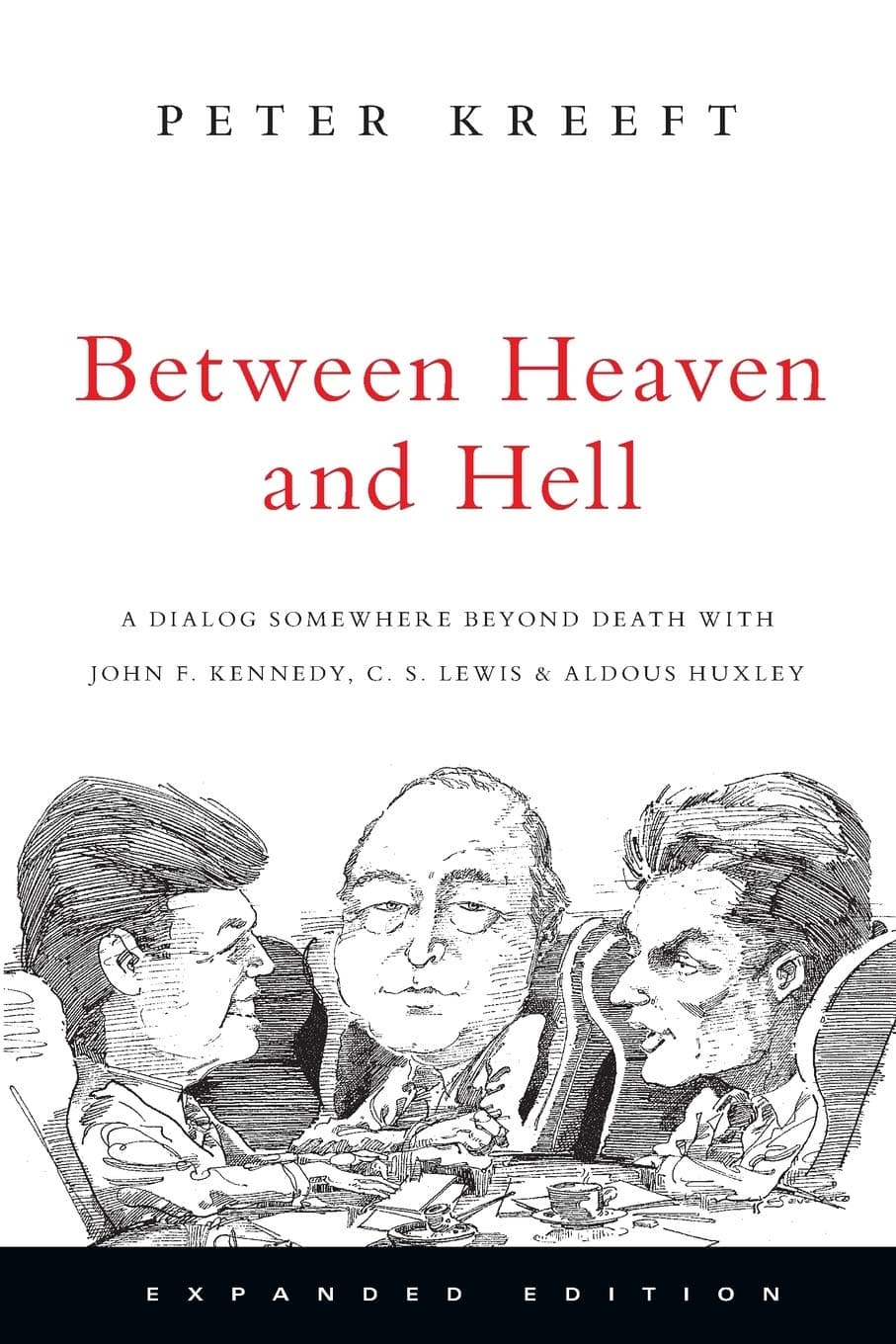 Between Heaven and Hell: A Dialog Somewhere Beyond Death with John F. Kennedy, C. S. Lewis Aldous Huxley Paperback – Special Edition, May 16, 2008