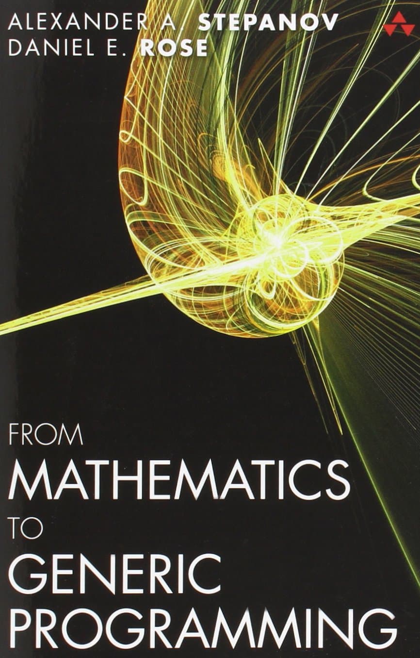 From Mathematics to Generic Programming