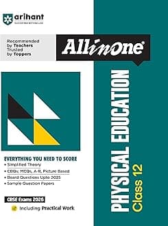 Arihant All in One Physical Education Class 12 for CBSE Exams 2025-26 as per latest syllabus Simplified Theory, All Types of Exam Pattern Questions, ... Based, Sample Question Papers, Practical Work