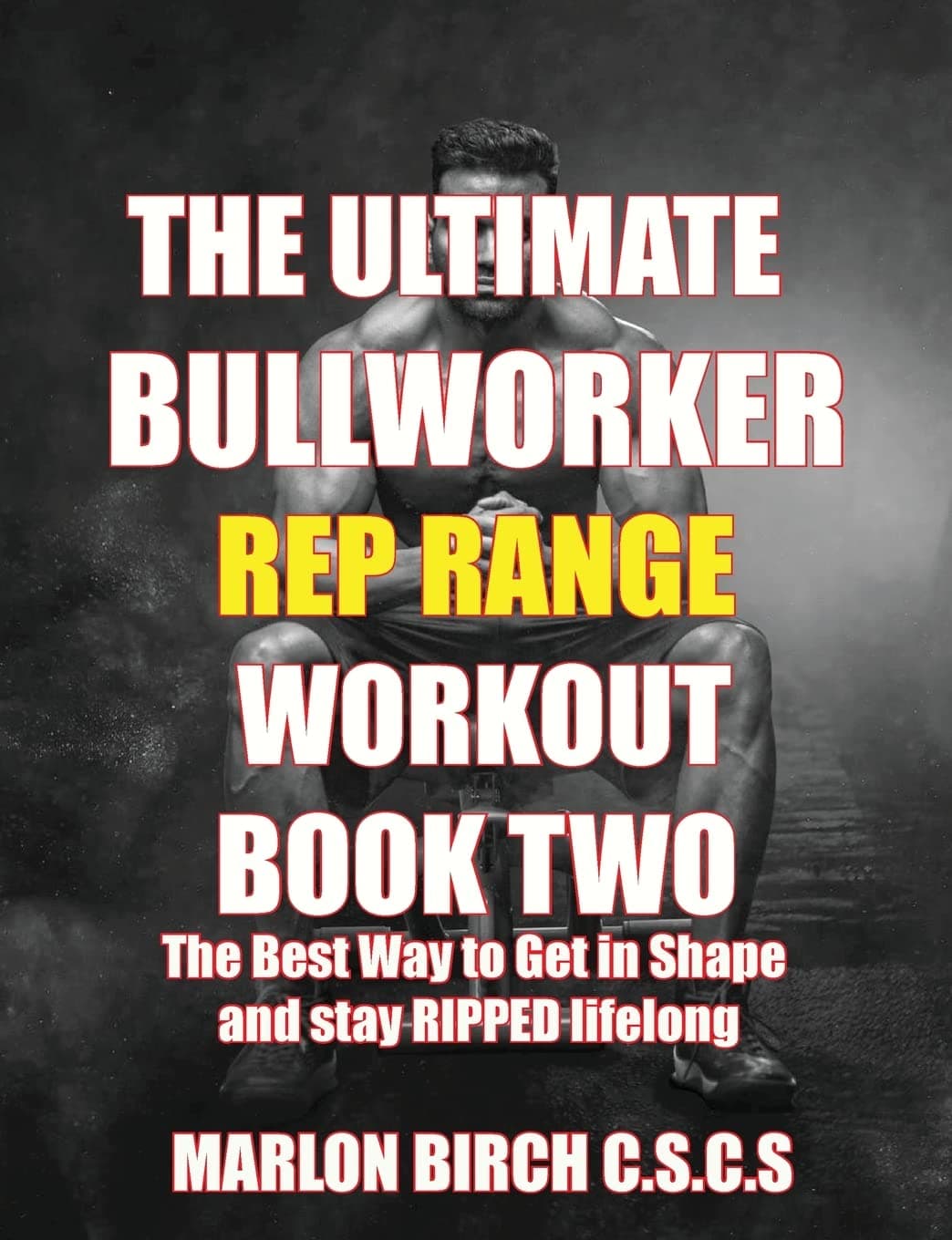 The Ultimate Bullworker Power Rep Range Workouts Book Two