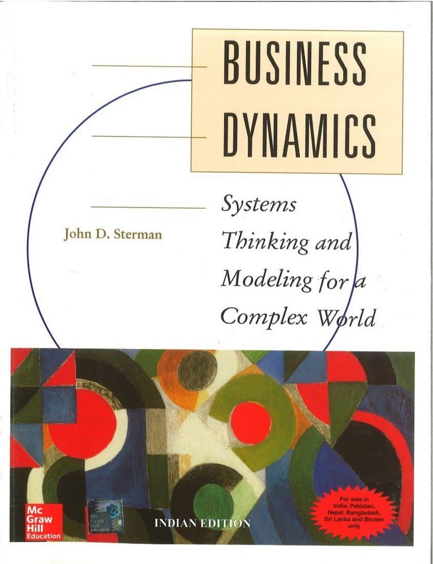 Business Dynamics : Systems Thinking And Modeling For The Complex World 1ED