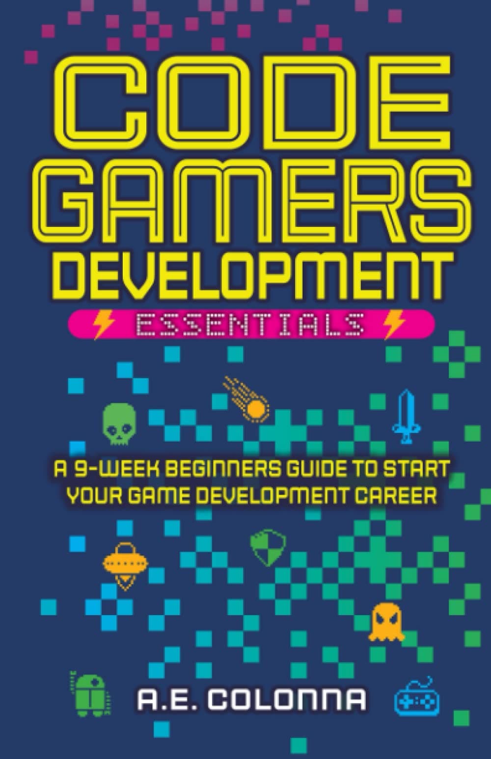 Code Gamers Development: Essentials: A 9-Week Beginner's Guide to Start Your Game-Development Career Paperback – Big Book, 25 September 2022