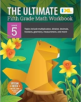 The IXL Ultimate 5th Grade Math Workbook, Activity Book for Kids Ages 10-11 Covering Multiplication, Division, Fractions, Decimals, Geometry, and More Mathematics (IXL Ultimate Workbooks)