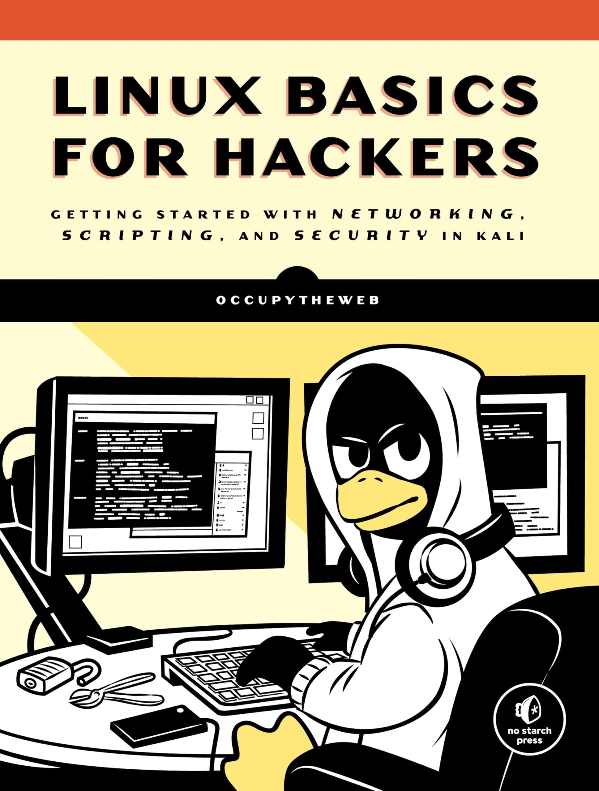 LINUX BASICS FOR HACKERS: Getting Started with Networking, Scripting, and Security in Kali