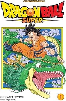 Dragon Ball Super, Vol. 1: Warriors From Universe 6!: Volume 1