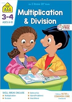 School Zone Multiplication & Division Workbook: 32 Pages, 3rd Grade, 4th Grade, Estimation, Word Problems, Ages 8 to 10 (I Know It! Book Series)