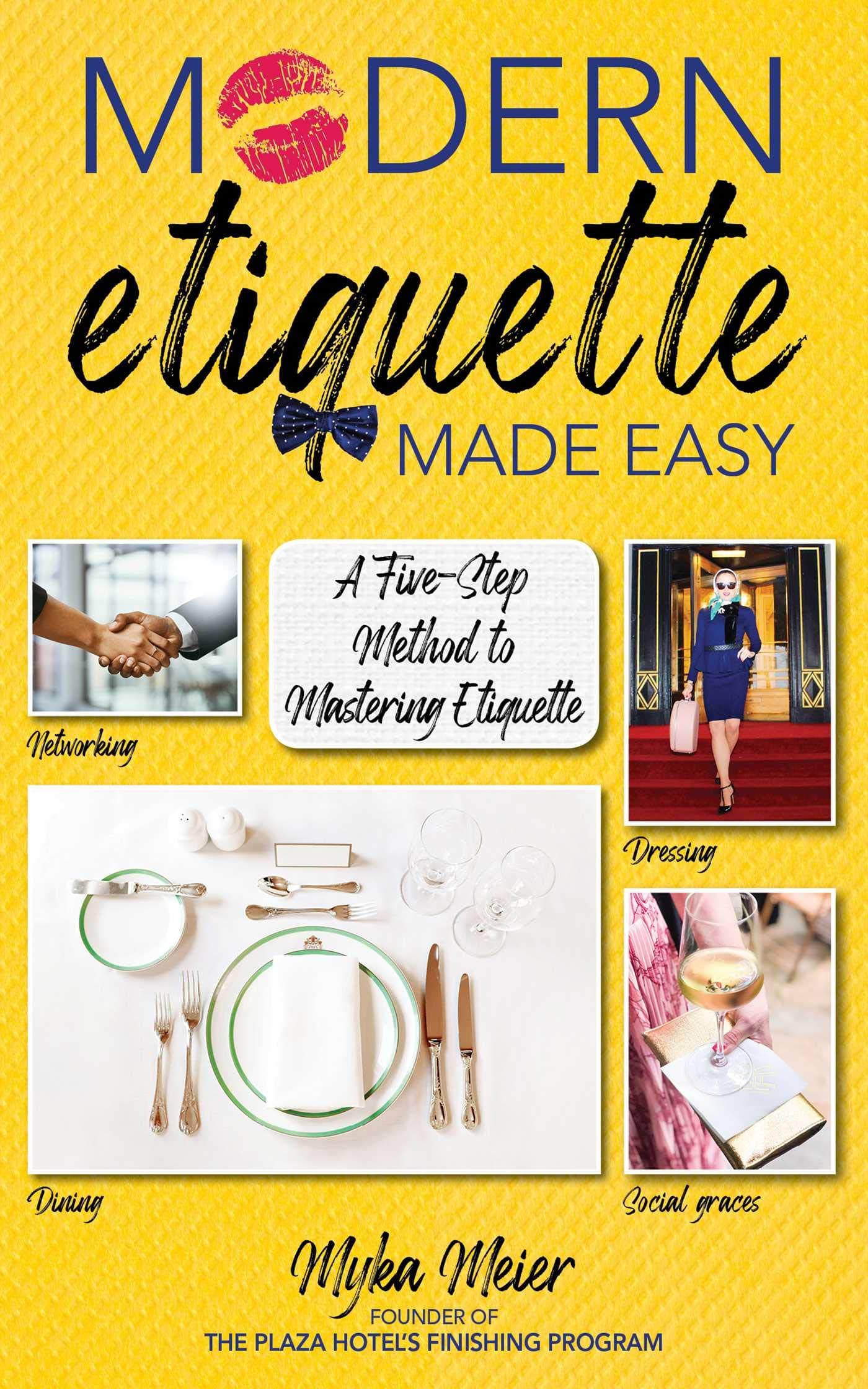 Modern Etiquette Made Easy: A Five-Step Method to Mastering Etiquette Hardcover – 21 January 2020