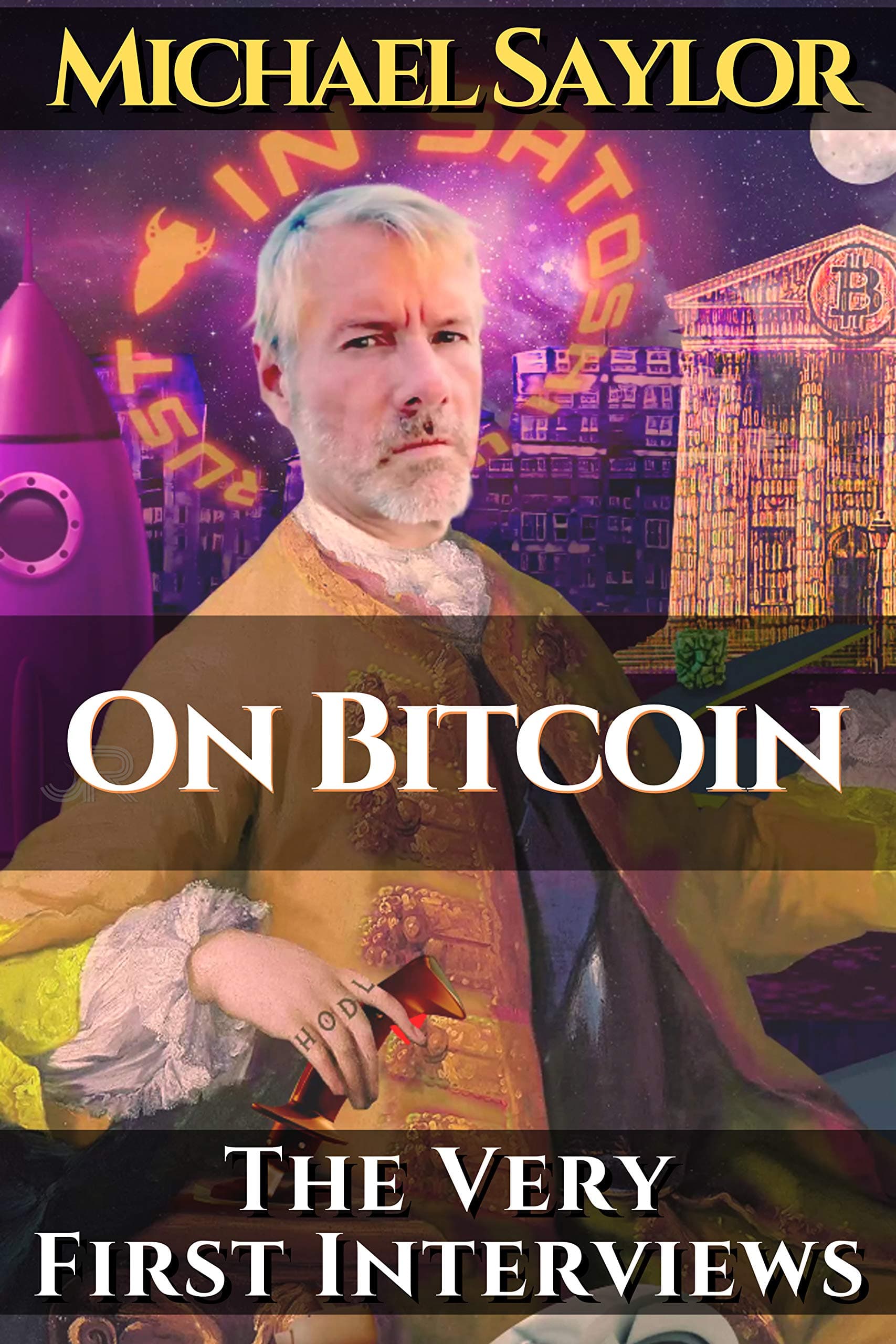 Michael Saylor - On Bitcoin. The very first Interviews.: Featuring A. Pompliano, Coindesk 's N. Whittemore, S. Livera, A. Henderson & Guy Swann.
