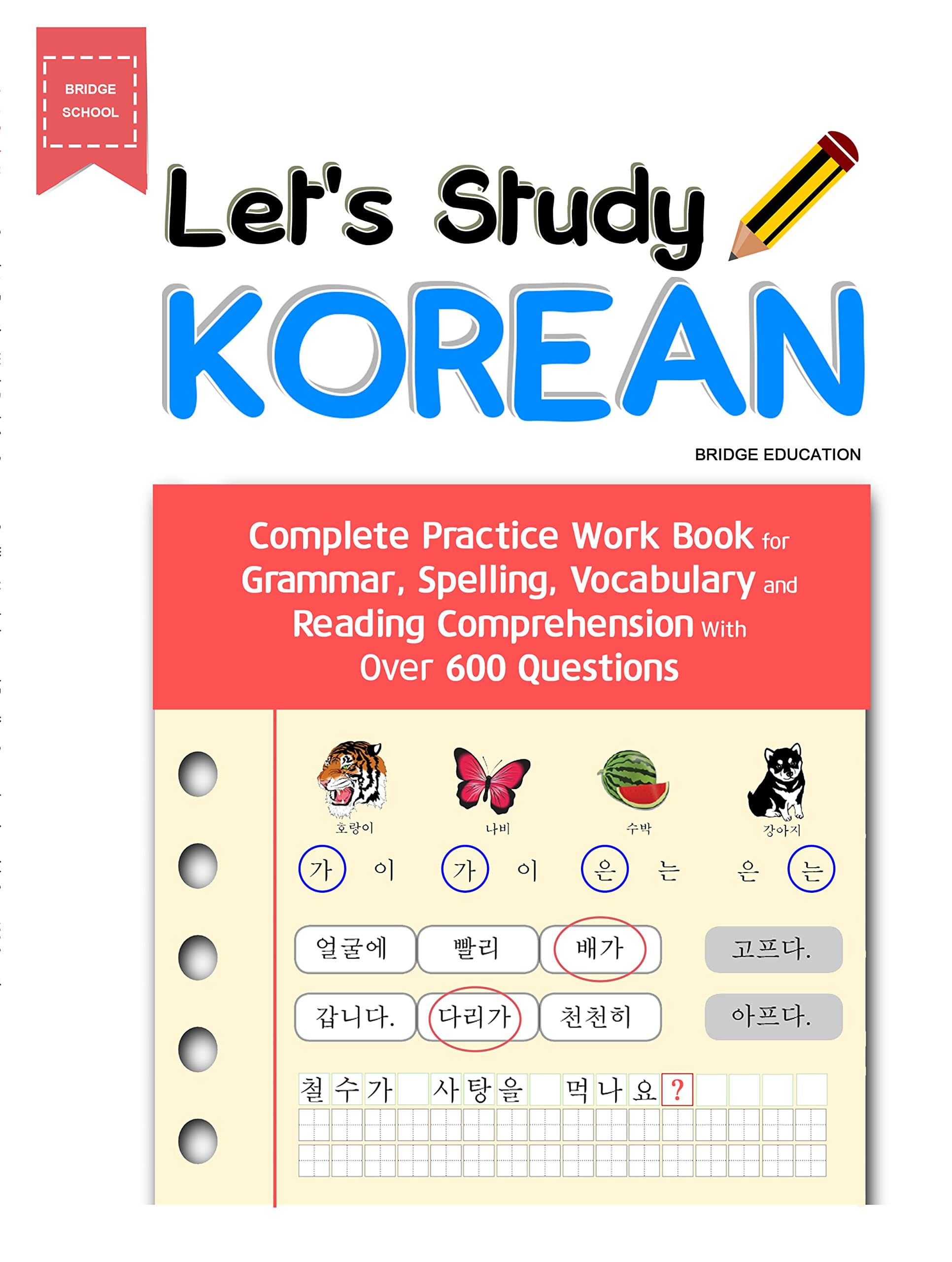 LET’S STUDY KOREAN : Complete Practice Work Book for Grammar, Spelling, Vocabulary and Reading Comprehension With Over 600 Questions
