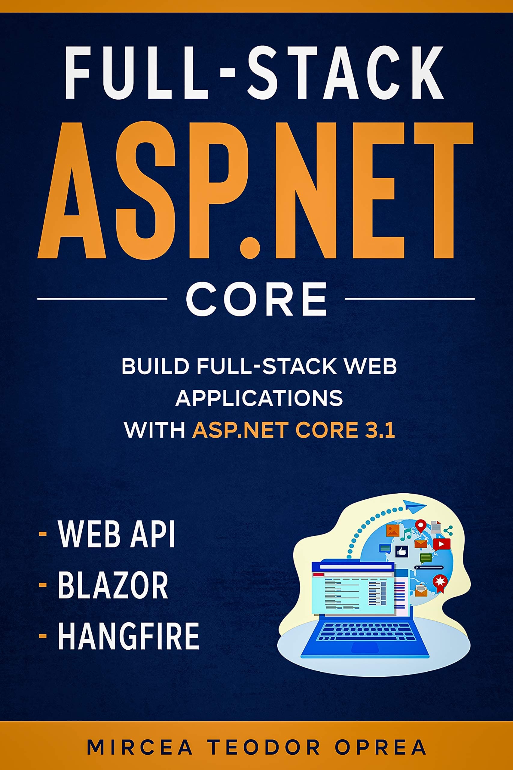 Full-stack ASP.NET Core: Build full-stack web applications with ASP.NET Core 3.1