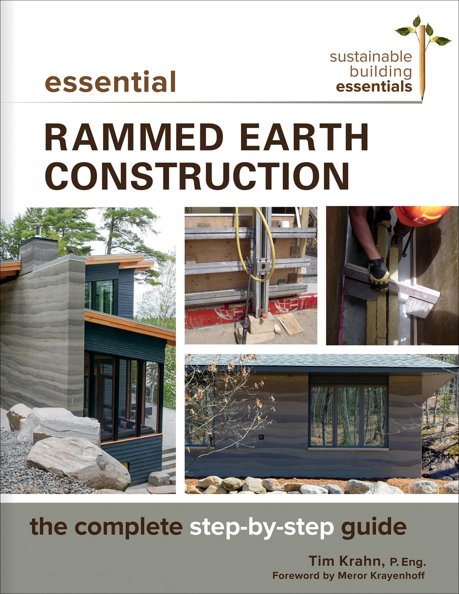 Essential Rammed Earth Construction: The Complete Step-by-Step Guide (Sustainable Building Essentials) Kindle Edition