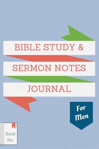 Bible Study & Sermon Notes Journal For Men: The Notebook for Adults to Write in, with Guided Outlines & Prompts for Journaling of Sermons, Sacred ... Design (Best Notebook Review Gift) (Volume 2) Paperback – April 9, 2016