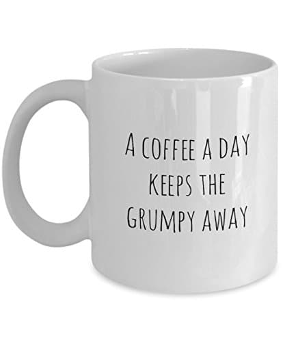 A coffee a day keeps the grumpy away - A - Coffee Mug - by LiveLafLove, 11OZ ceramic cup, perfect for girlfriend, sister, mom, friend