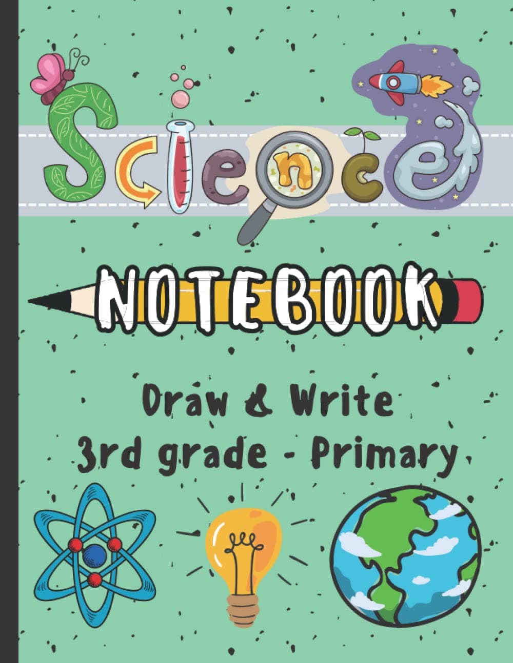 Science Notebook | Draw & Write | 3rd grade - Primary Paperback – 30 Jan. 2022