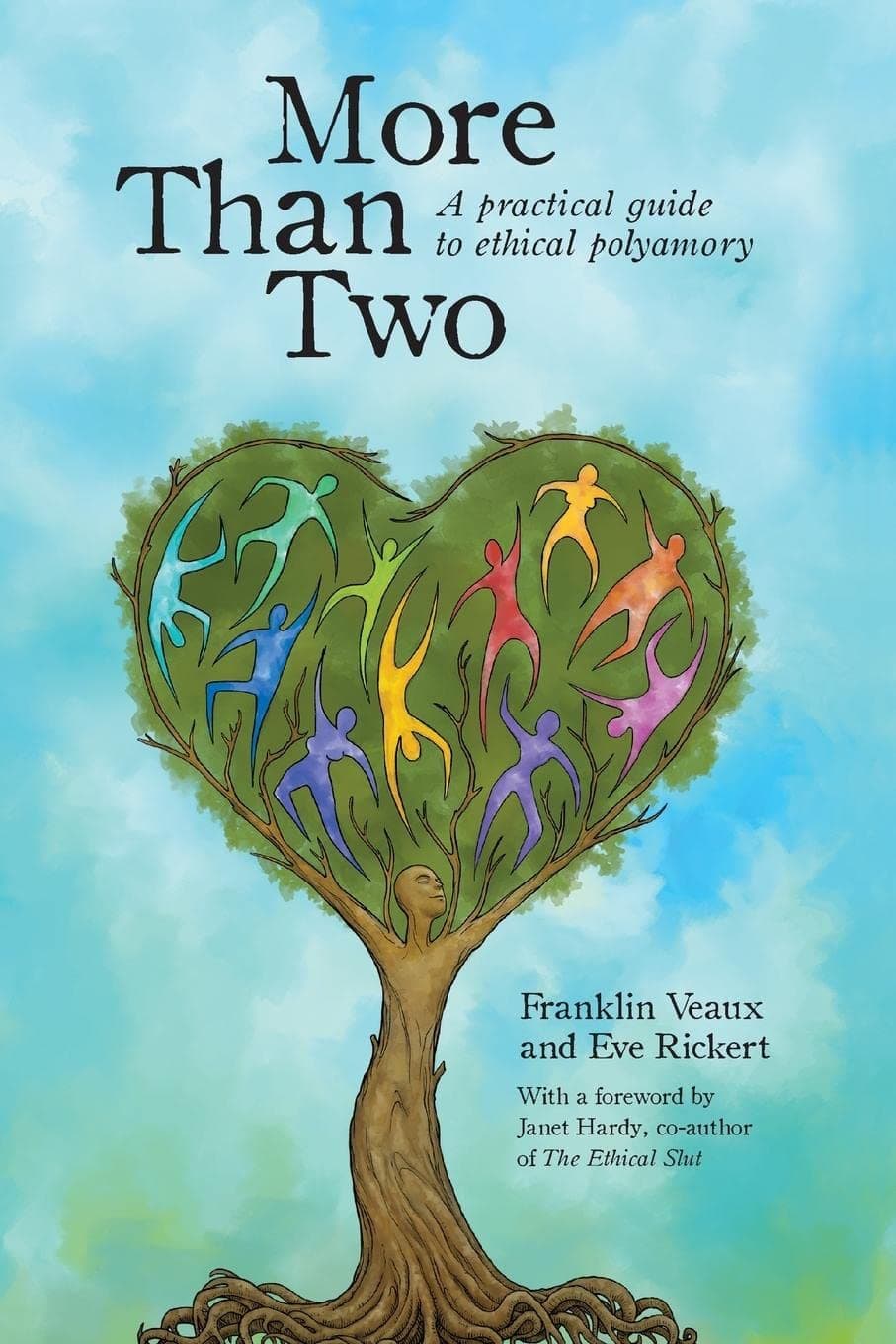 More Than Two: A Practical Guide to Ethical Polyamory (More Than Two Essentials)