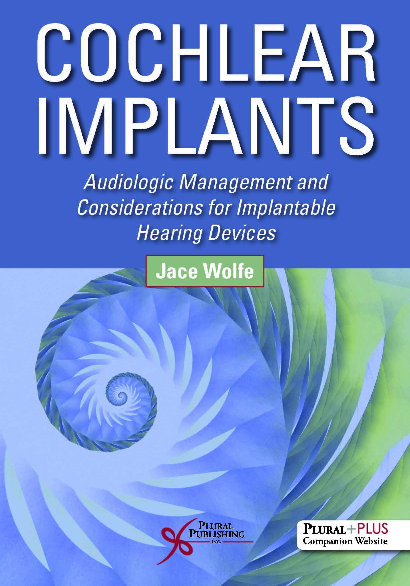 Cochlear Implants: Audiologic Management and Considerations for Implantable Hearing Devices